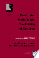 Production Methods and Workability of Concrete /