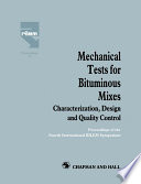 Mechanical Tests for Bituminous Mixes - Characterization, Design and Quality Control : Proceedings of the Fourth International RILEM Symposium /