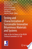 Testing and characterization of sustainable innovative bituminous materials and systems : state-of-the-art report of the RILEM Technical Committee 237-SIB /