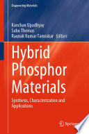 Hybrid Phosphor Materials : Synthesis, Characterization and Applications /