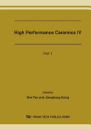 High performance ceramics IV : proceedings of the fourth China International Conference on High-Performance Ceramics (CICC-4) (incorporating the second International Workshop on Layered and Grade materials and the first Satellite Symposium on Thermoelectrics), Chengdu, China, October 23 - 26, 2005 /