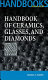 Handbook of ceramics, glasses, and diamonds /