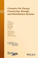 Ceramics for energy conversion, storage, and distribution systems : a collection of papers persented at CMCEE-11, June 14-19, 2015, Vancouver, BC, Canada /