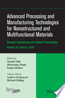Advanced processing and manufacturing technologies for nanostructured and multifunctional materials : a collection of papers presented at the 38th International Conference on Advanced Ceramics and Composites, January 27-31, 2014, Daytona Beach, Florida /