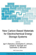 New carbon based materials for electrochemical energy storage systems : batteries, supercapacitors and fuel cells /