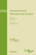 Nanostructured materials and systems : a collection of papers presented at the 8th Pacific Rim Conference on Ceramic and Glass Technology, May 31-June 5, 2009, Vancouver, British Columbia /