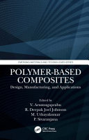 Polymer-based composites : design, manufacturing, and applications /
