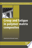 Creep and fatigue in polymer matrix composites /
