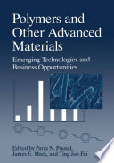 Polymers and other advanced materials : emerging technologies and business opportunities /