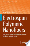 Electrospun Polymeric Nanofibers : Insight into Fabrication Techniques and Biomedical Applications /