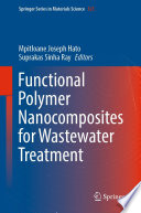 Functional Polymer Nanocomposites for Wastewater Treatment /