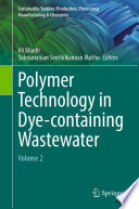 Polymer Technology in Dye-containing Wastewater : Volume 2 /
