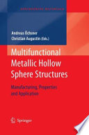 Multifunctional metallic hollow sphere structures : manufacturing, properties and application /