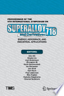Proceedings of the 9th International Symposium on Superalloy 718 & Derivatives: Energy, Aerospace, and Industrial Applications /