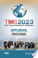 TMS 2023 152nd Annual Meeting & Exhibition Supplemental Proceedings.