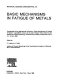Basic mechanisms in fatigue of metals : proceedings of the International Colloquium "Basic Mechanisms in Fatigue of Metals" /
