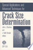 Special applications and advanced techniques for crack size determination /