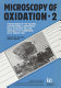 Microscopy of oxidation 2 : proceedings of the Second International Conference on the Microscopy of Oxidation, held at Selwyn College, University of Cambridge, 29-31 March 1993 /