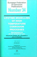 Lifetime modelling of high temperature corrosion processes : proceedings of an EFC Workshop 2001 /