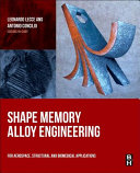 Shape memory alloy engineering : for aerospace, structural and biomedical applications /