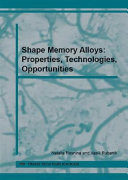 Shape memory alloys : properties, technologies, opportunities : special topic volume with invited peer reviewed papers only /