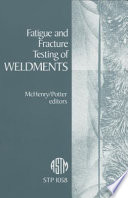 Fatigue and fracture testing of weldments /