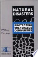 Natural disasters : protecting vulnerable communities : proceedings of the conference held in London, 13-15 October 1993 /