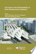 Life-cycle and sustainability of civil infrastructure systems : proceedings of the third International Symposium on Life-Cycle Civil Engineering, Hofburg Palace, Vienna, Austria, October 3-6, 2012 /