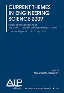 Current themes in engineering science 2009 : selected presentations at the World Congress on Engineering, 2009 : London, England, 1-3 July 2009 /