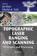 Topographic laser ranging and scanning : principles and processing /