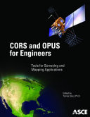 CORS and OPUS for engineers : tools for surveying and mapping applications /
