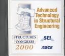 Advanced technology in structural engineering : proceedings of the 2000 Structures Congress & Exposition, May 8-10, 2000, Philadelphia, Pennsylvania /