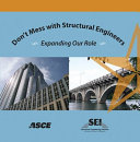 Don't mess with structural engineers : expanding our role : [proceedings of the 2009 Structures Congress] : April 30-May 2, 2009, Austin, Texas /