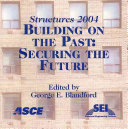 Building on the past, securing the future : proceedings of the 2004 structures conference, May 22-26, 2004, Nashville, Tennessee /