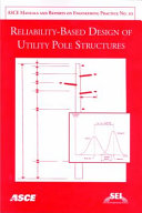 Reliability-based design of utility pole structures /