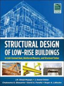 Structural design of low-rise buildings in cold-formed steel, reinforced masonry, and structural timber /