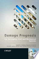 Damage prognosis : for aerospace, civil and mechanical systems /