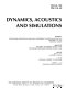 Dynamics, acoustics and simulations : presented at the 2000 ASME International Mechanical Engineering Congress and Exposition, November 5-10, 2000, Orlando, Florida /