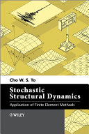 Stochastic structural dynamics : application of finite element methods /