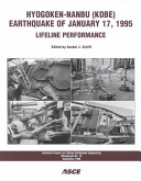 Hyogoken-Nanbu (Kobe) earthquake of January 17, 1995 : lifeline performance /