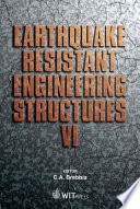 Earthquake resistant engineering structures VI /