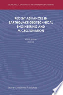 Recent advances in earthquake geotechnical engineering and microzonation /