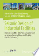 Seismic design of industrial facilities : proceedings of the International Conference on Seismic Design of Industrial Facilities (SEDIF-Conference) /