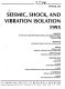 Seismic, shock, and vibration isolation, 1995 : presented at the 1995 Joint ASME/JSME Pressure Vessels and Piping Conference, Honolulu, Hawaii, July 23-27, 1995 /