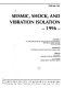Seismic, shock, and vibration isolation, 1996 : presented at the 1996 ASME Pressure Vessels and Piping Conference, Montréal, Québec, Canada, July 21-26 1996 /
