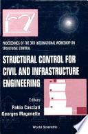 Structural control for civil and infrastructure engineering : proceedings of the 3rd International Workshop on Structural Control : Paris, France 6-8 July 2000 /