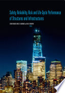 Safety, reliability, risk and life-cycle performance of structures and infrastructures : proceedings of the 11th International Conference on Structural Safety and Reliability, New York, USA, 16-20 June 2013 /