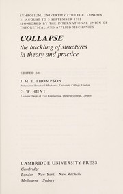 Collapse, the buckling of structures in theory and practice : symposium, University College, London, 31 August to 3 September 1982 /