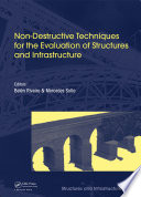 Non-destructive techniques for the evaluation of structures and infrastructure /