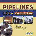 Pipelines 2006 : service to the owner : proceedings of the Pipeline Division Specialty Conference, July 30 to August 2, 2006, Chicago, Illinois /